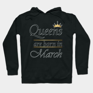 Queens Are Born In March Hoodie